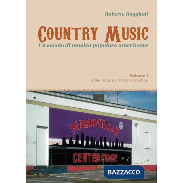 Country music. Un secolo di musica popolare americana