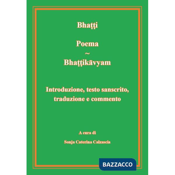 Poema. Bhattikavyam. Introduzione, testo sanscrito, traduzione e commento