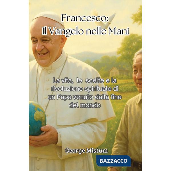 Francesco: il vangelo nelle mani