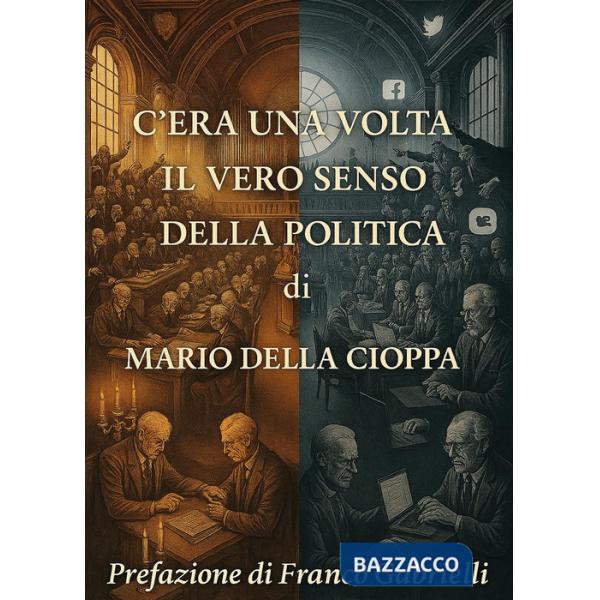 C'era una volta il vero senso della politica