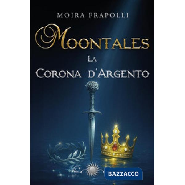 Moontales. La corona d'argento. Vol. 2