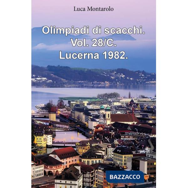 Olimpiadi di scacchi. Vol. 28/C: Lucerna 1982
