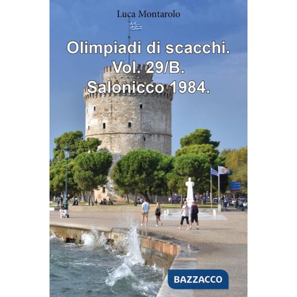 Olimpiadi di scacchi. Vol. 29/B: Salonicco 1984