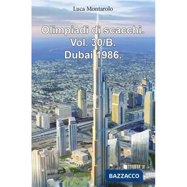 Olimpiadi di scacchi. Vol. 30/B: Dubai 1986