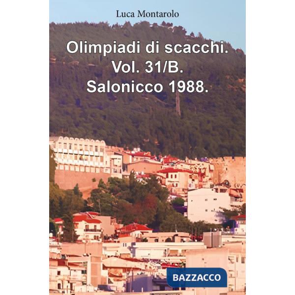 Olimpiadi di scacchi. Vol. 31/B: Salonicco 1988