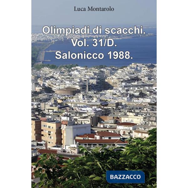 Olimpiadi di scacchi. Vol. 31/D: Salonicco 1988