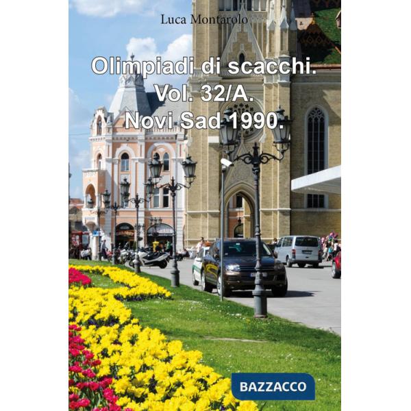 Olimpiadi di scacchi. Vol. 32/A: Novi Sad 1990