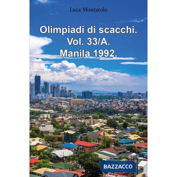 Olimpiadi di scacchi. Vol. 33/A: Manila 1992