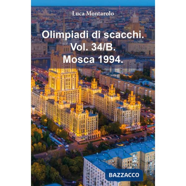 Olimpiadi di scacchi. Vol. 34/B: Mosca 1994