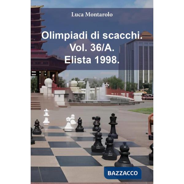 Olimpiadi di scacchi. Vol. 36/A: Elista 1998