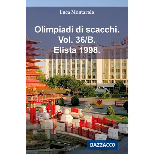 Olimpiadi di scacchi. Vol. 36/B: Elista 1998