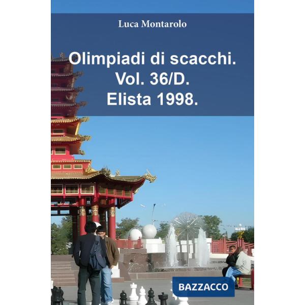 Olimpiadi di scacchi. Vol. 36/D: Elista 1998