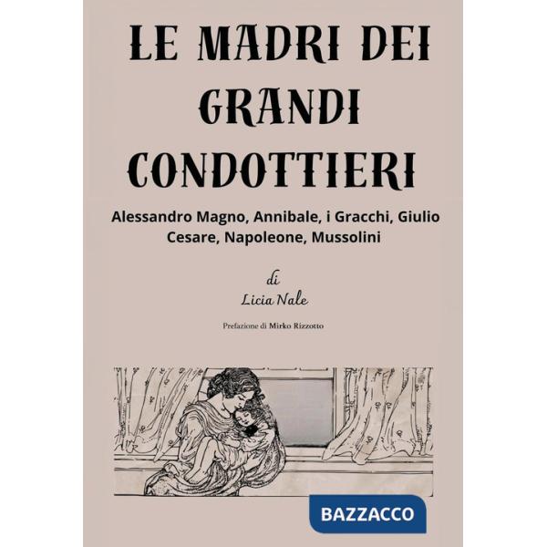 Madri dei grandi condottieri (Le)