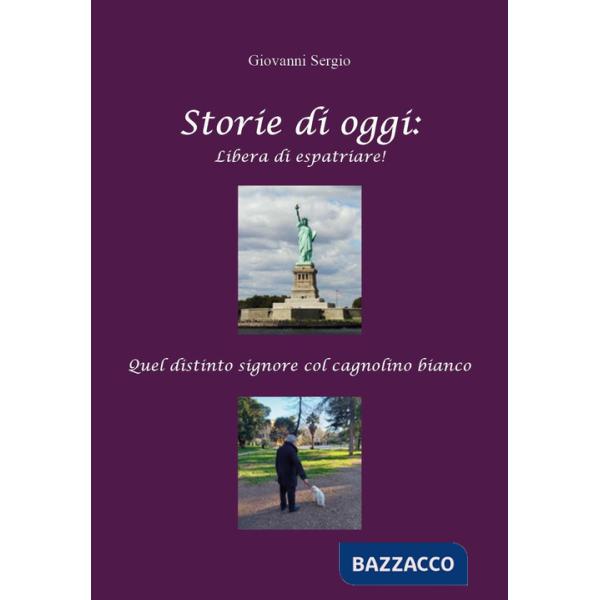 Storie di oggi: libera di espatriare! Quel distinto signore col cagnolino bianco