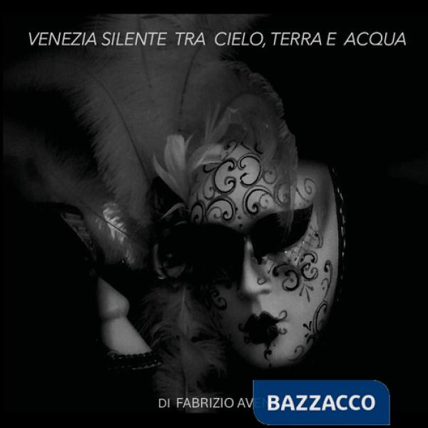 Venezia silente tra cielo, terra e acqua