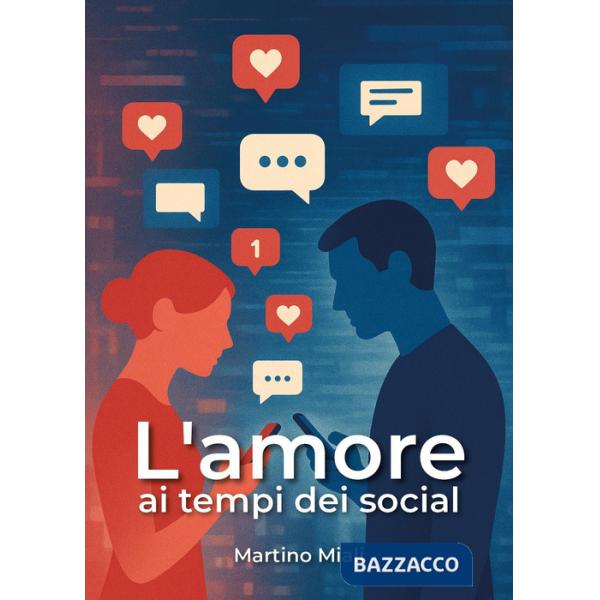 Amore ai tempi dei social (L')