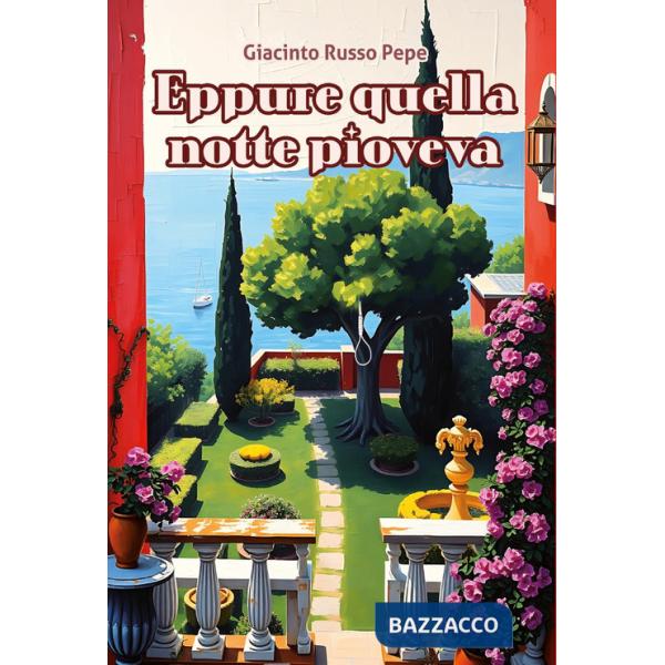Eppure quella notte pioveva