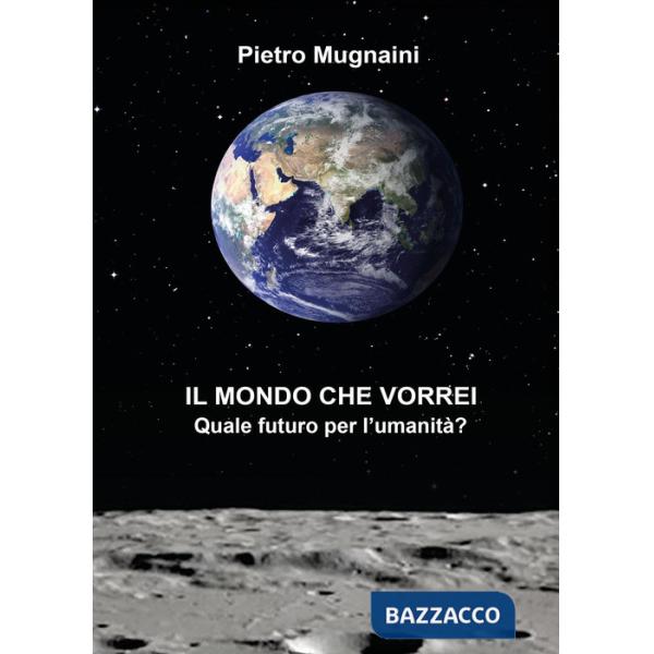 Mondo che vorrei (Il)