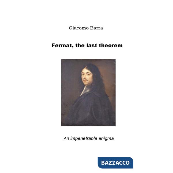 Fermat, the last theorem