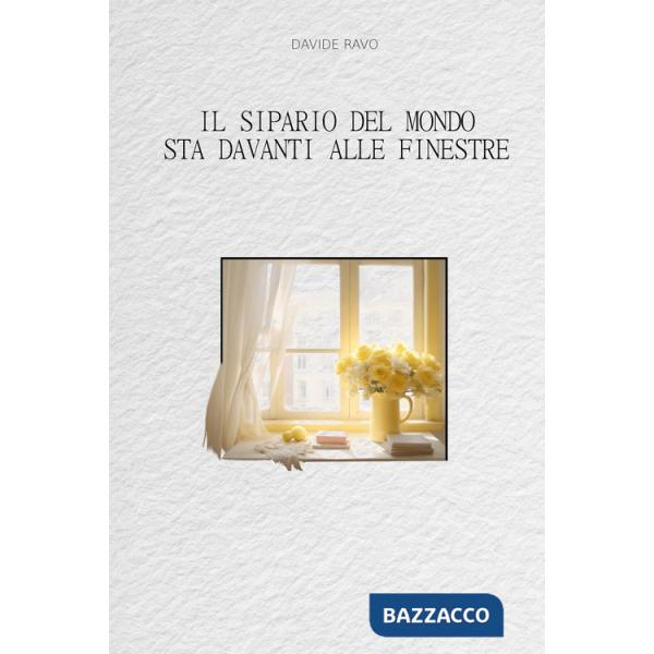 Sipario del mondo sta davanti alle finestre (Il)