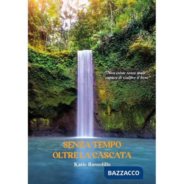 Senza tempo oltre la cascata