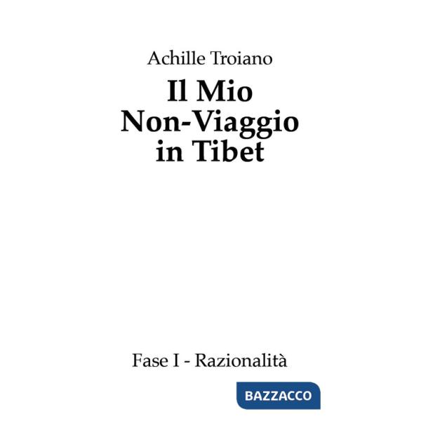 Mio non-viaggio in Tibet. Fase I. Razionalità (Il)