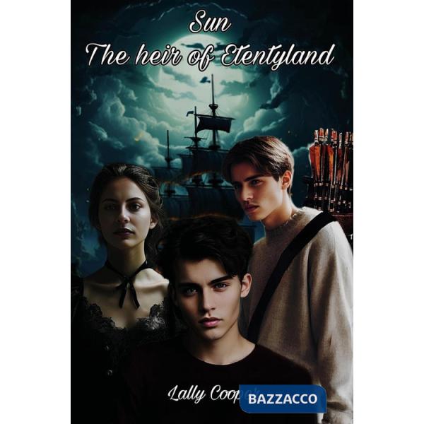 Sun the heir of Etentyland