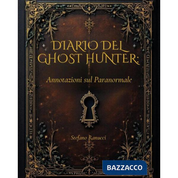 Diario del Ghost Hunter. Annotazioni sul paranormale