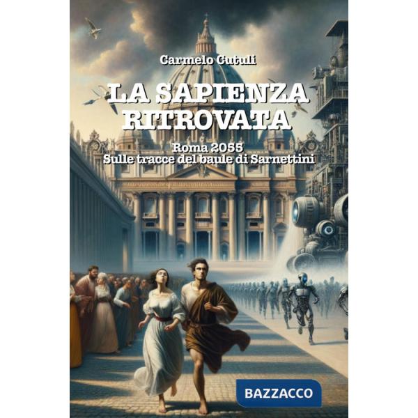 Sapienza ritrovata. Roma 2055, sulle tracce del baule di Sarnettini (La)
