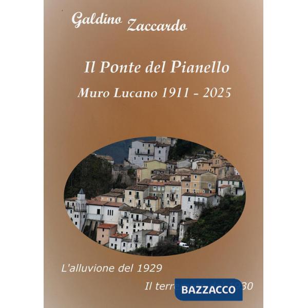 Ponte del Pianello, Muro Lucano 1911-2025-L'alluvione del 1929-Il terremoto del 1930 (Il)