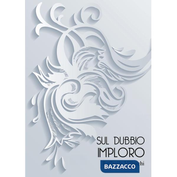 Sul dubbio imploro
