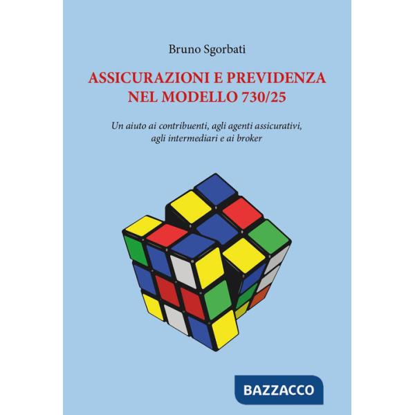 Assicurazioni e Previdenza nel modello 730/25. Un aiuto ai contribuenti, agli agenti assicurativi, agli intermediari e ai broker