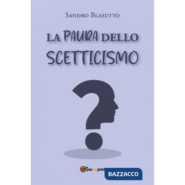 Paura dello scetticismo (La)