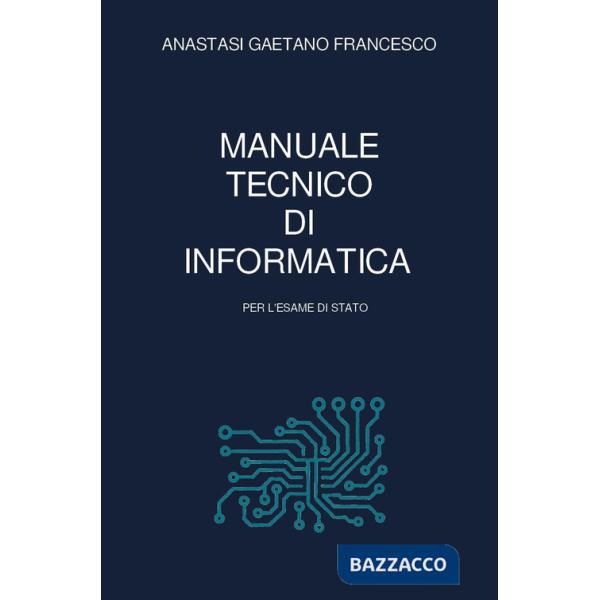 Manuale tecnico di informatica per l'esame di Stato