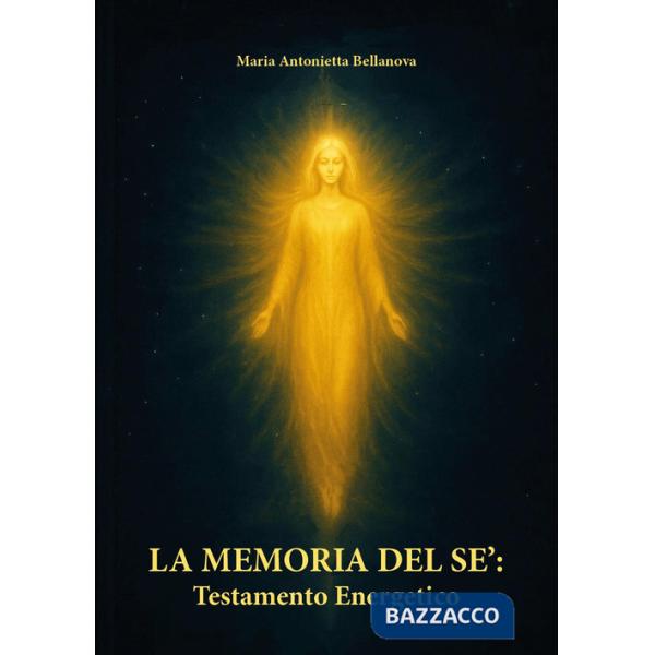 Memoria del sè: testamento energetico (La)