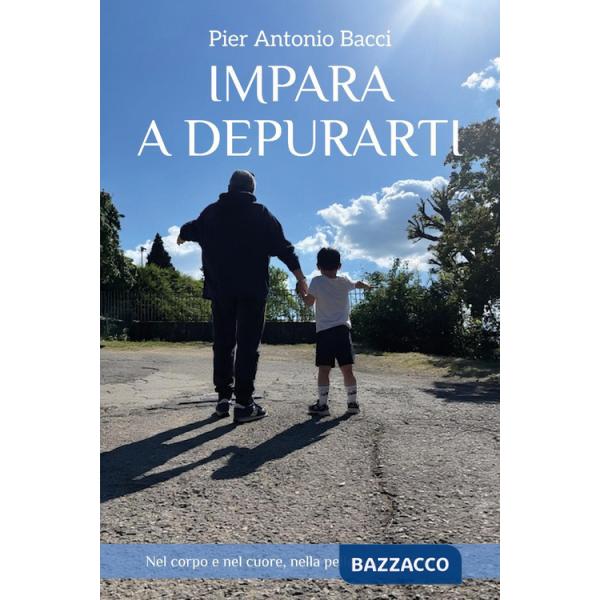 Impara a depurarti. Nel corpo e nel cuore, nella pelle e nella mente