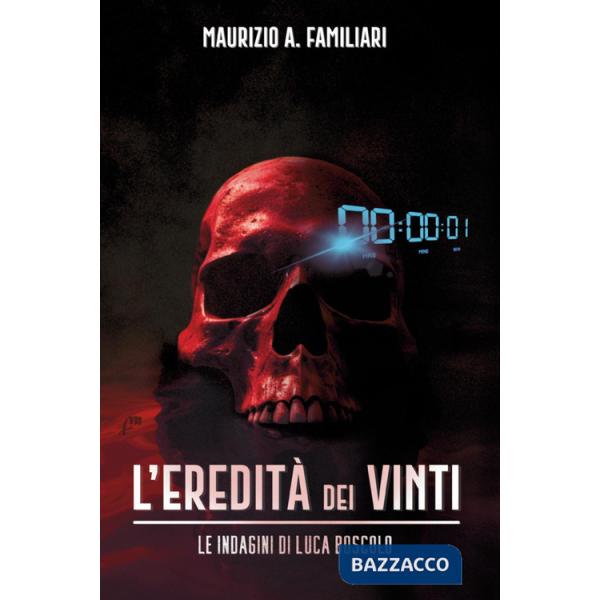 Eredità dei vinti. Le indagini di Luca Boscolo (L')