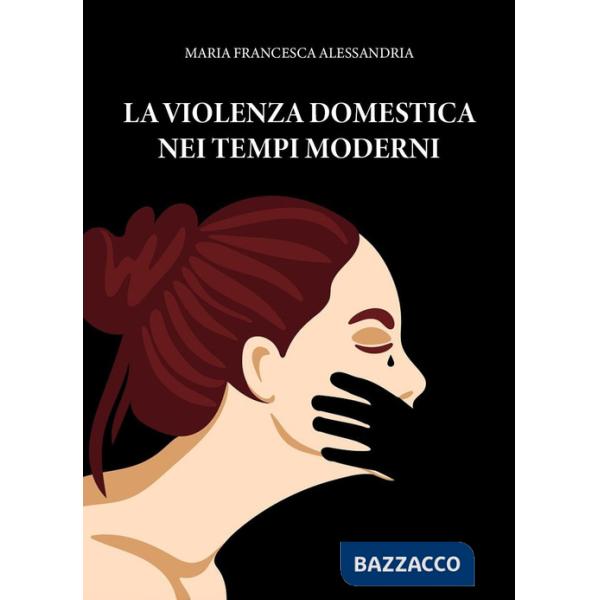 Violenza domestica nei tempi moderni (La)