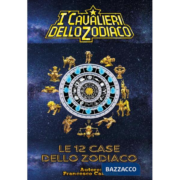 12 case dello zodiaco (Le)
