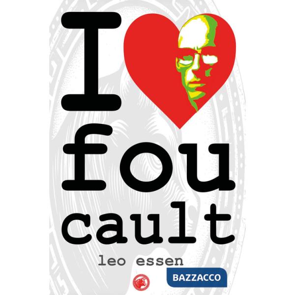 I love Foucault