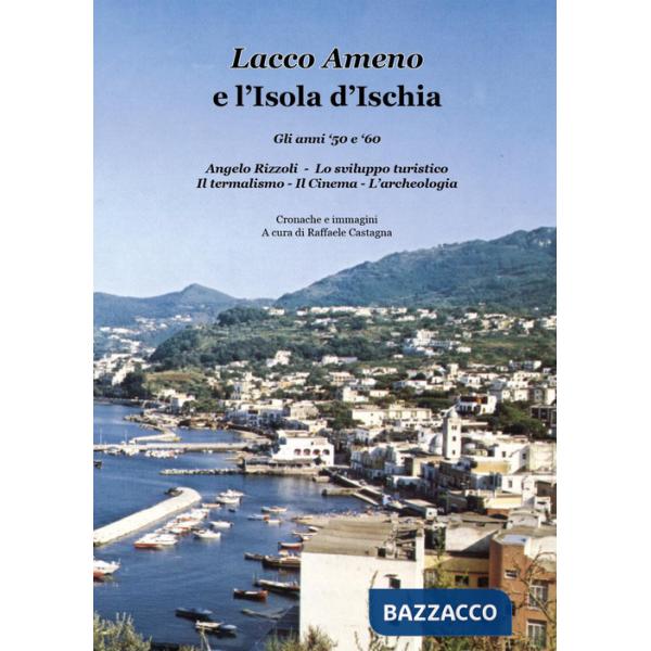 Lacco Ameno e l'isola d'Ischia. Gli anni '50 e '60
