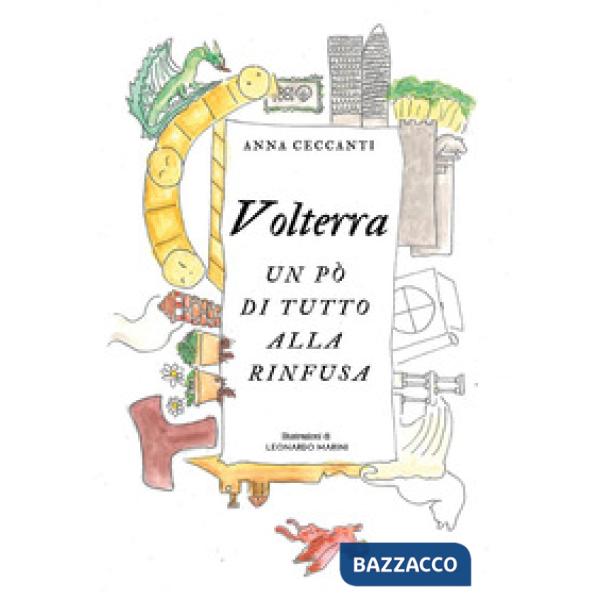 Volterra. Un po' di tutto alla rinfusa
