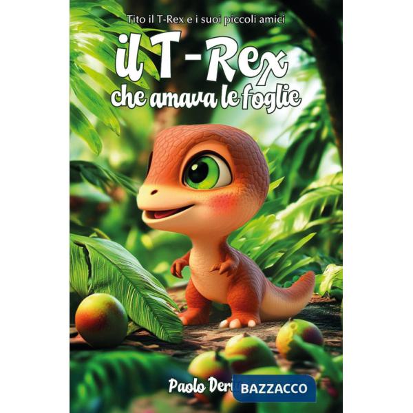 T-rex che amava le foglie (Il)