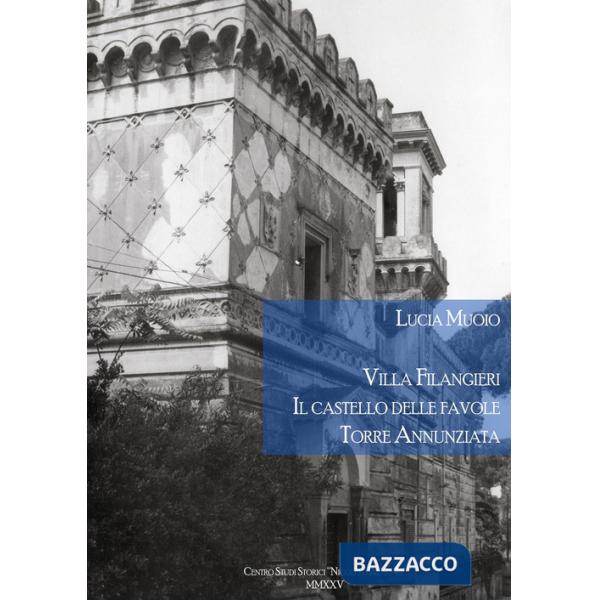Villa Filangieri. Il castello delle favole. Torre Annunziata