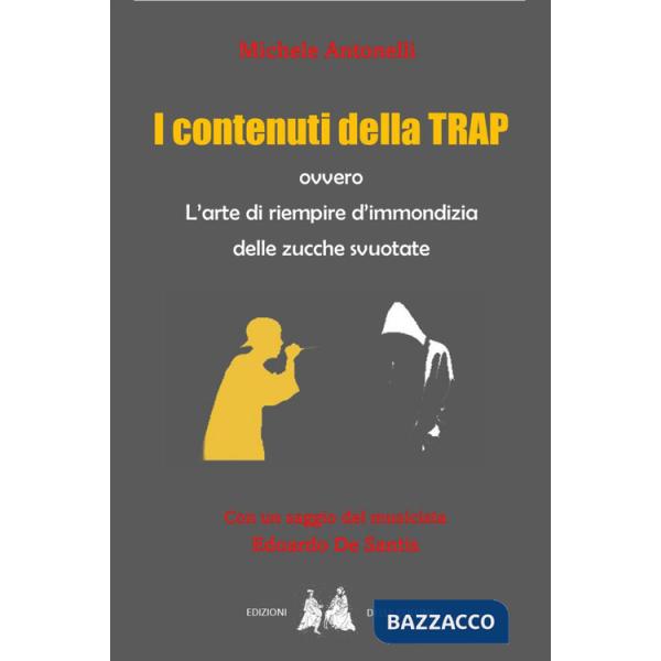 Contenuti della trap ovvero l'arte di riempire d'immondizia delle zucche svuotate (I)