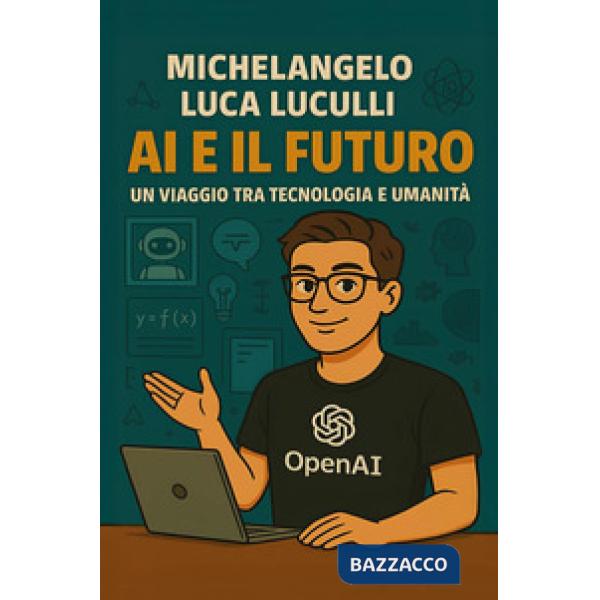 AI e il futuro. Un viaggio tra tecnologia e umanità