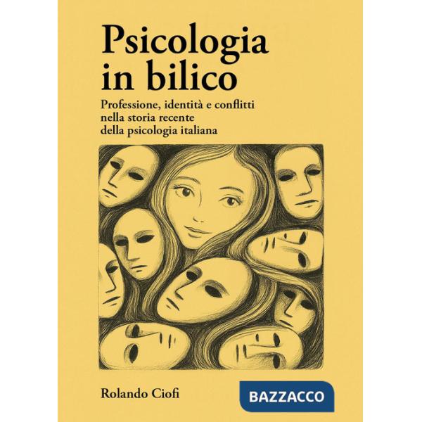 Psicologia in bilico. Professione, identità e conflitti nella storia recente della psicologia italiana