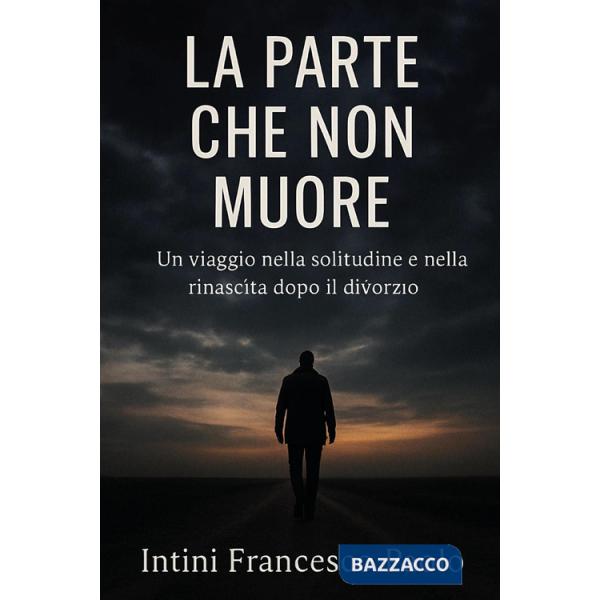 Parte che non muore (La)