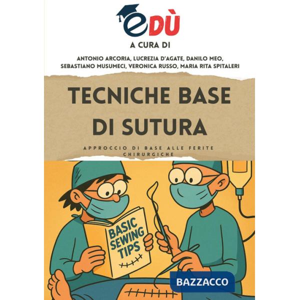 Tecniche base di sutura. Approccio di base alle ferite chirurgiche
