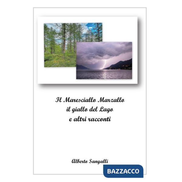 Maresciallo Marzallo. Il giallo del lago e altri racconti (Il)